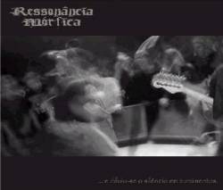 Ressonancia Morfica : ...E Diluiu-se o Silencio em Zurzimentos